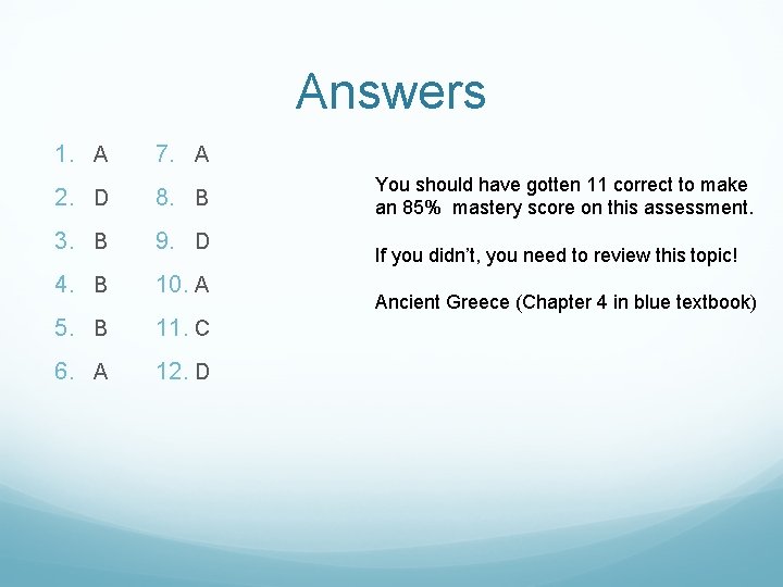 Answers 1. A 7. A 2. D 8. B 3. B 9. D 4.