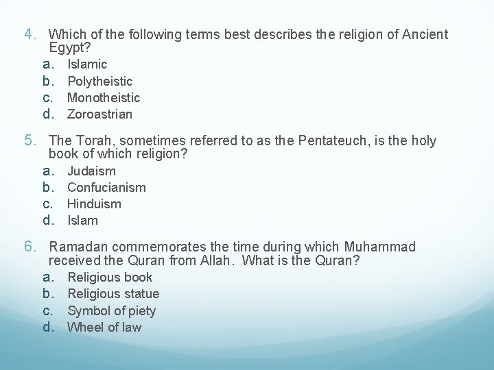 4. Which of the following terms best describes the religion of Ancient Egypt? a.