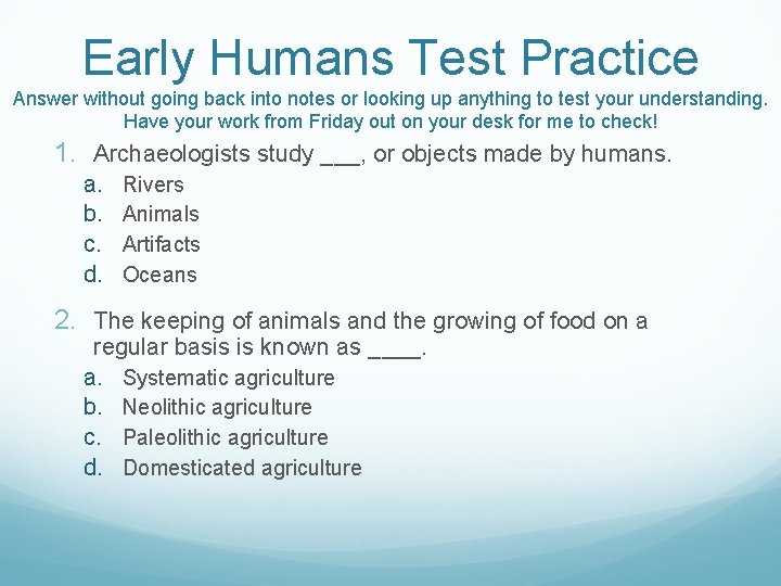 Early Humans Test Practice Answer without going back into notes or looking up anything