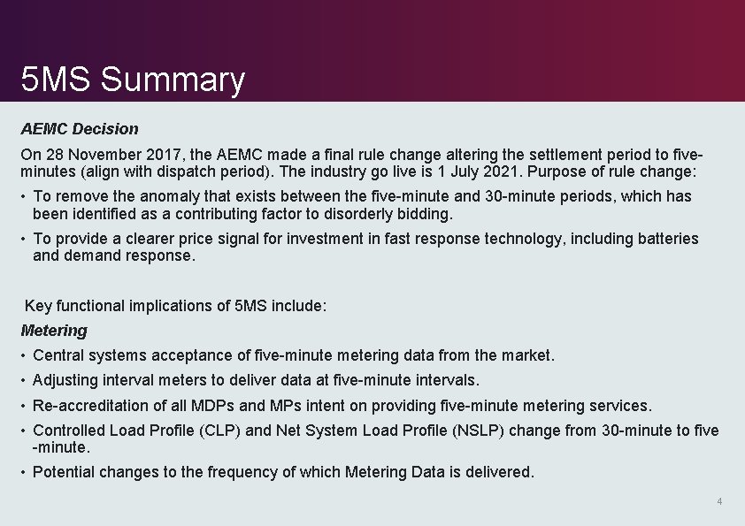 5 MS Summary AEMC Decision On 28 November 2017, the AEMC made a final 5 MS Summary AEMC Decision On 28 November 2017, the AEMC made a final