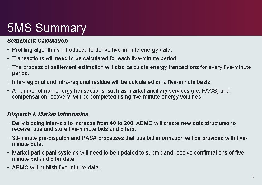 5 MS Summary Settlement Calculation • Profiling algorithms introduced to derive five-minute energy data. 5 MS Summary Settlement Calculation • Profiling algorithms introduced to derive five-minute energy data.