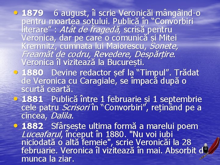  • 1879 6 august, îi scrie Veronicăi mângâind-o • • • pentru moartea