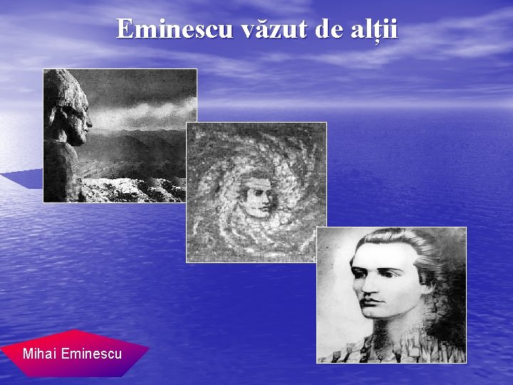 Eminescu văzut de alții Mihai Eminescu 