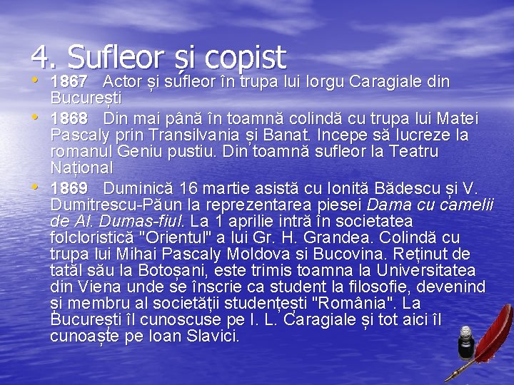 4. Sufleor și copist • 1867 Actor și sufleor în trupa lui Iorgu Caragiale