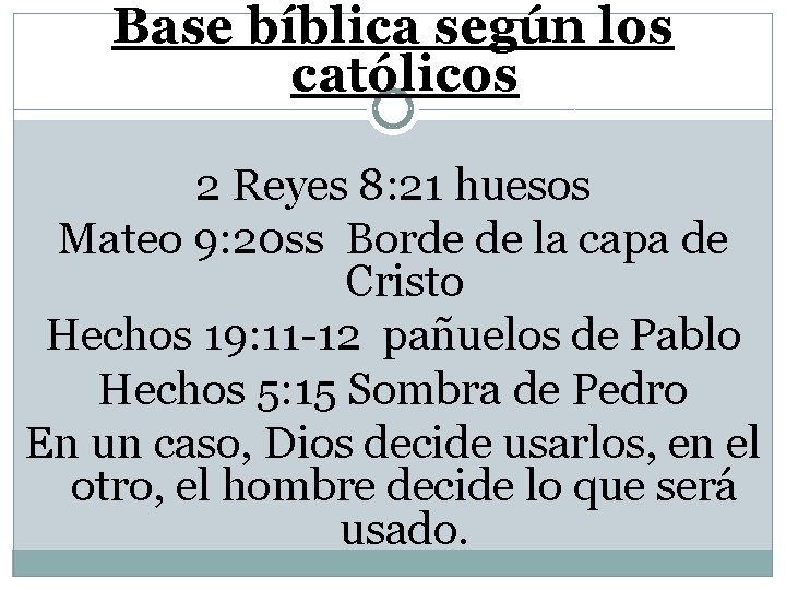 Base bíblica según los católicos 2 Reyes 8: 21 huesos Mateo 9: 20 ss