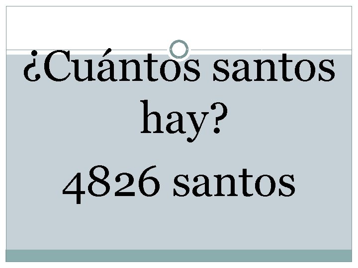 ¿Cuántos santos hay? 4826 santos 