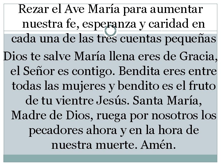 Rezar el Ave María para aumentar nuestra fe, esperanza y caridad en cada una