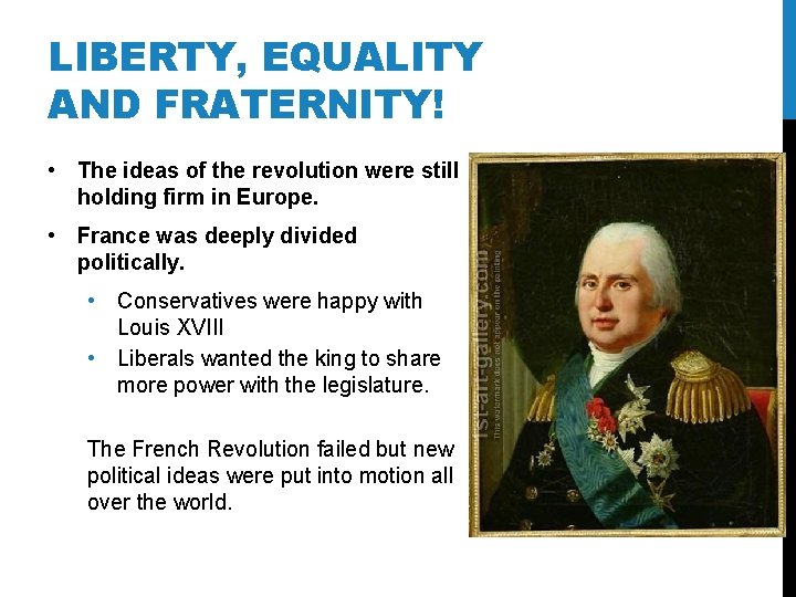 LIBERTY, EQUALITY AND FRATERNITY! • The ideas of the revolution were still holding firm