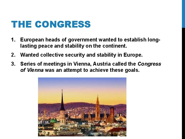 THE CONGRESS 1. European heads of government wanted to establish longlasting peace and stability