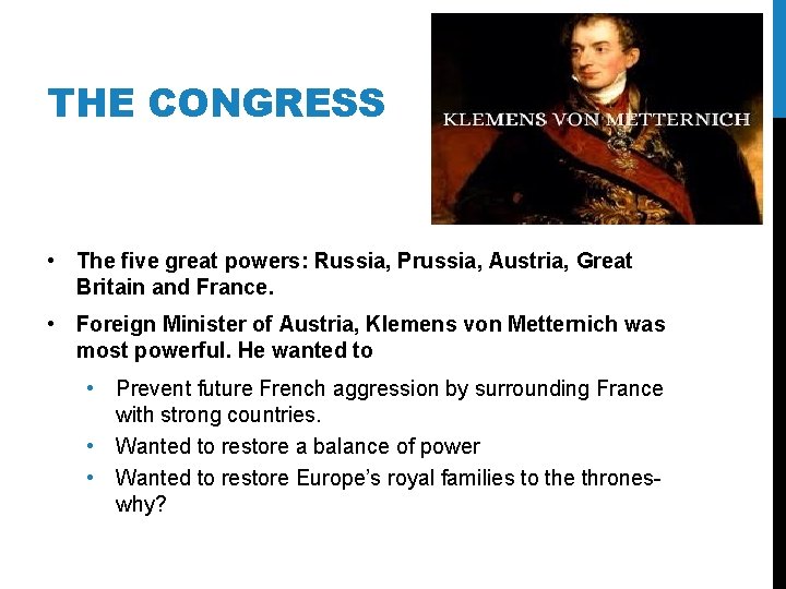 THE CONGRESS • The five great powers: Russia, Prussia, Austria, Great Britain and France.