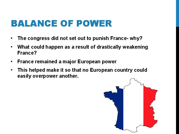 BALANCE OF POWER • The congress did not set out to punish France- why?