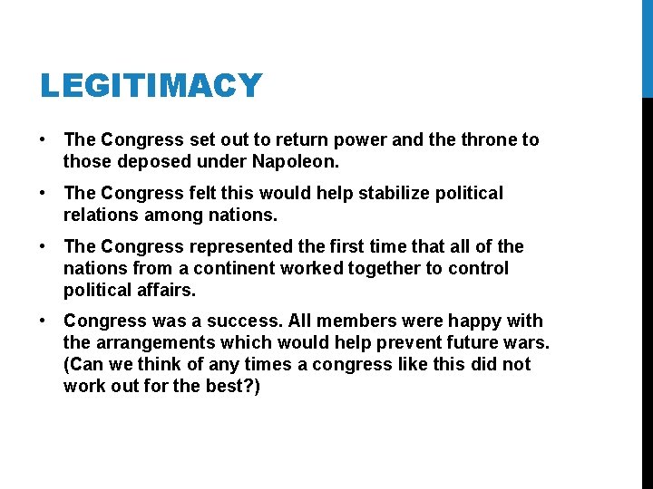 LEGITIMACY • The Congress set out to return power and the throne to those