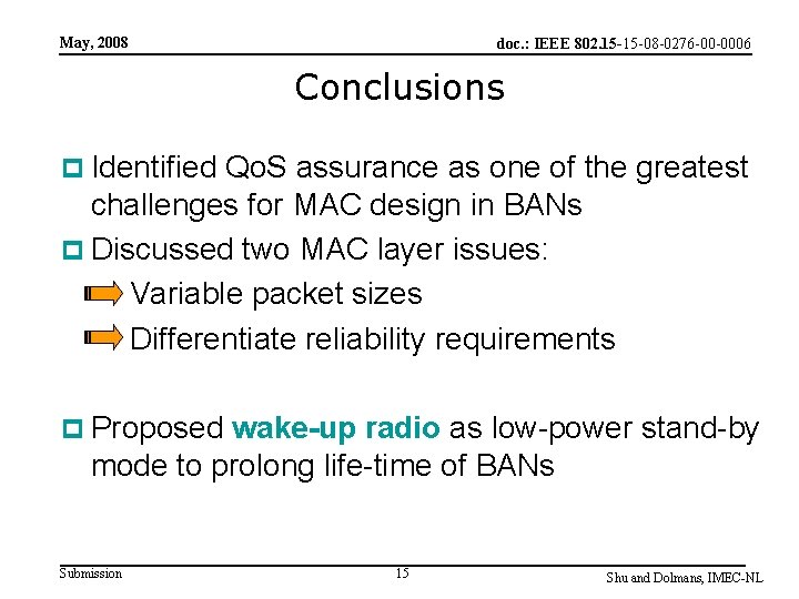 May, 2008 doc. : IEEE 802. 15 -15 -08 -0276 -00 -0006 Conclusions p