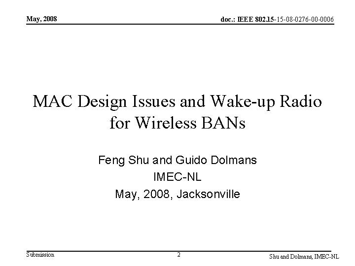 May, 2008 doc. : IEEE 802. 15 -15 -08 -0276 -00 -0006 MAC Design