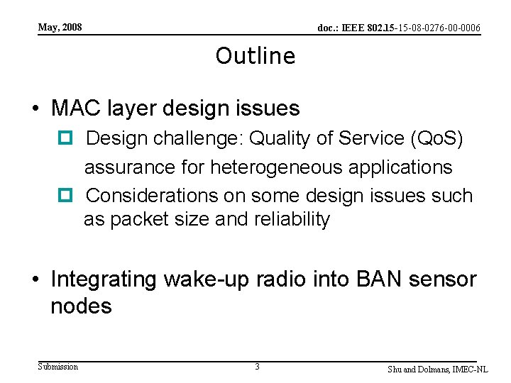 May, 2008 doc. : IEEE 802. 15 -15 -08 -0276 -00 -0006 Outline •