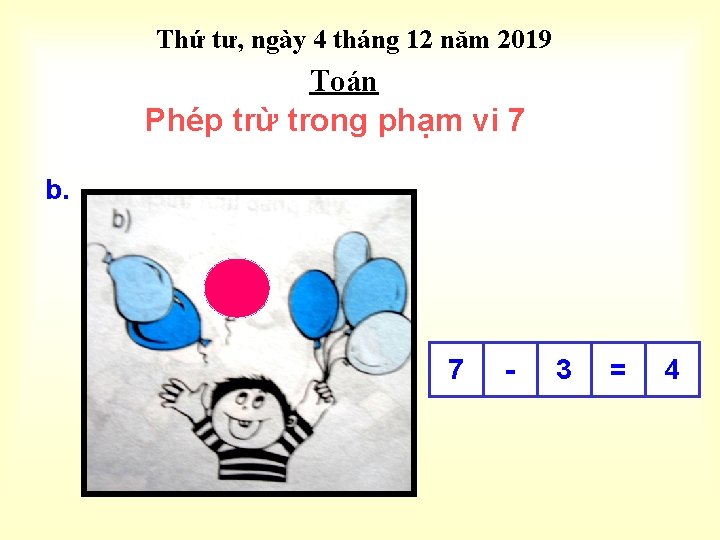 Thứ tư, ngày 4 tháng 12 năm 2019 Toán Phép trừ trong phạm vi