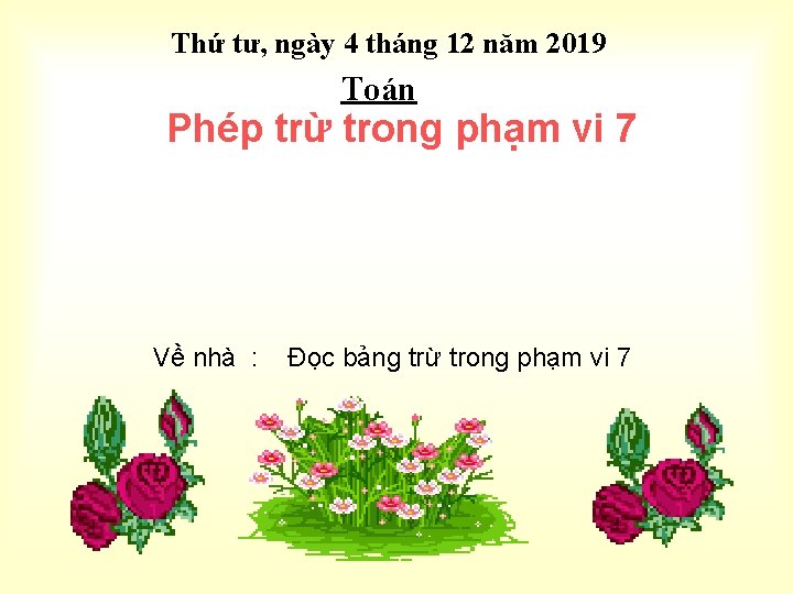 Thứ tư, ngày 4 tháng 12 năm 2019 Toán Phép trừ trong phạm vi