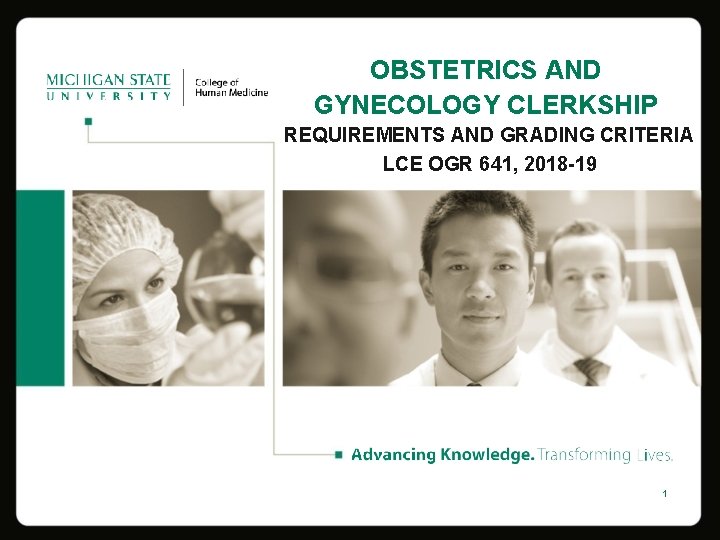 OBSTETRICS AND GYNECOLOGY CLERKSHIP REQUIREMENTS AND GRADING CRITERIA LCE OGR 641, 2018 -19 1