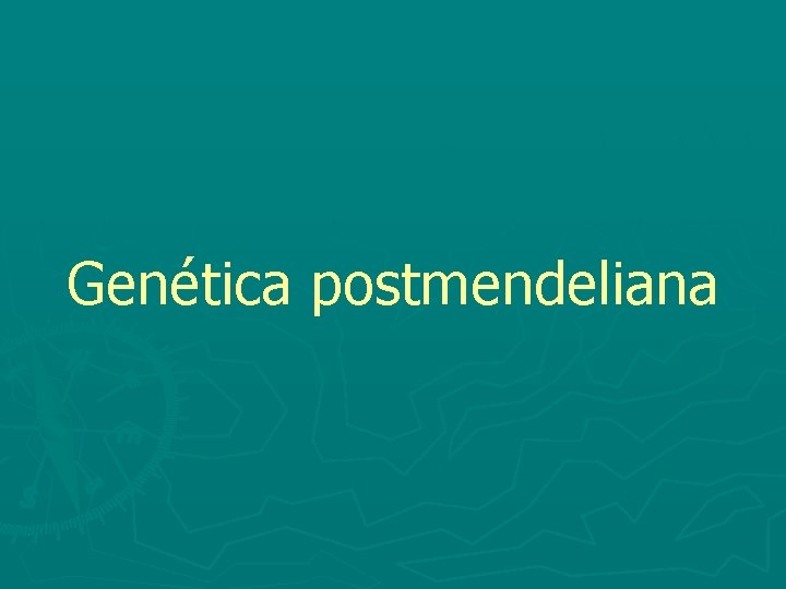 Genética postmendeliana 