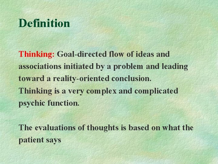 Definition Thinking: Goal-directed flow of ideas and associations initiated by a problem and leading