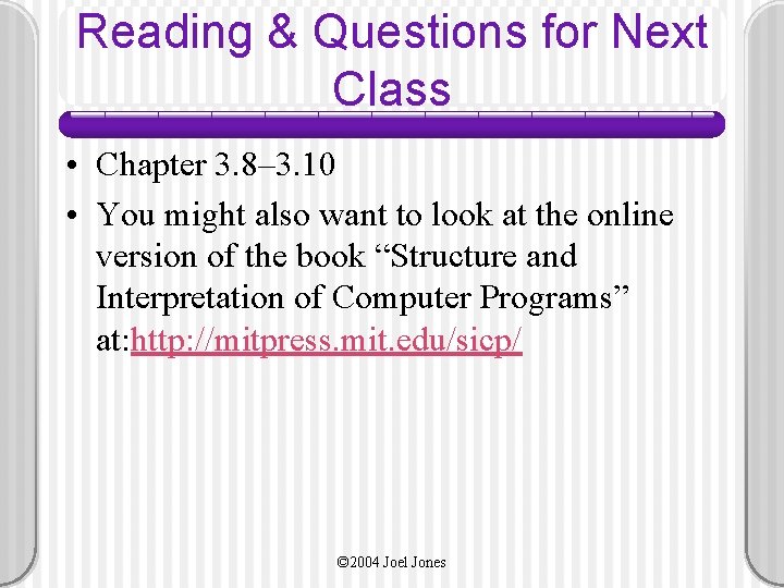 Reading & Questions for Next Class • Chapter 3. 8– 3. 10 • You