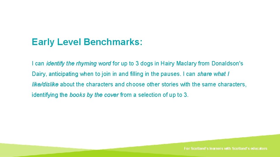 Early Level Benchmarks: I can identify the rhyming word for up to 3 dogs