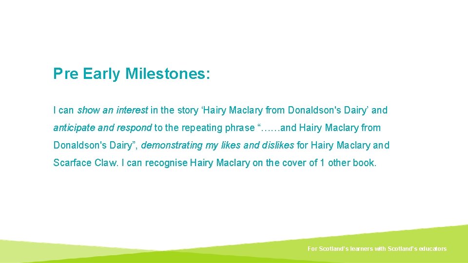 Pre Early Milestones: I can show an interest in the story ‘Hairy Maclary from