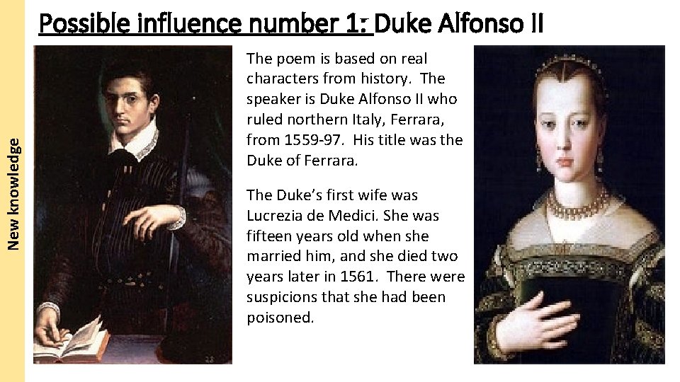 New knowledge Possible influence number 1: Duke Alfonso II The poem is based on