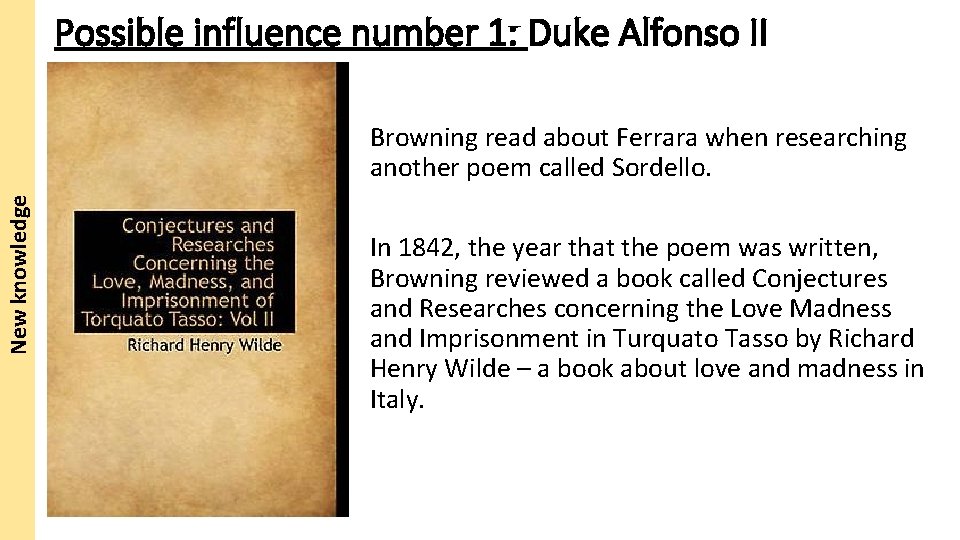 Possible influence number 1: Duke Alfonso II New knowledge Browning read about Ferrara when