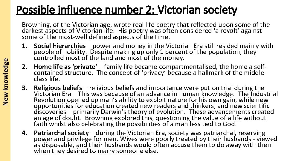 New knowledge Possible influence number 2: Victorian society Browning, of the Victorian age, wrote