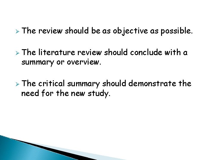 Ø The review should be as objective as possible. Ø The literature review should Ø The review should be as objective as possible. Ø The literature review should