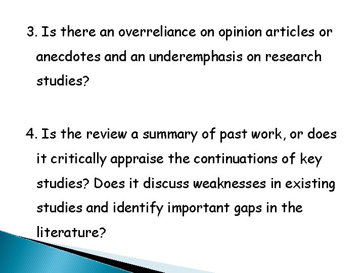 3. Is there an overreliance on opinion articles or anecdotes and an underemphasis on