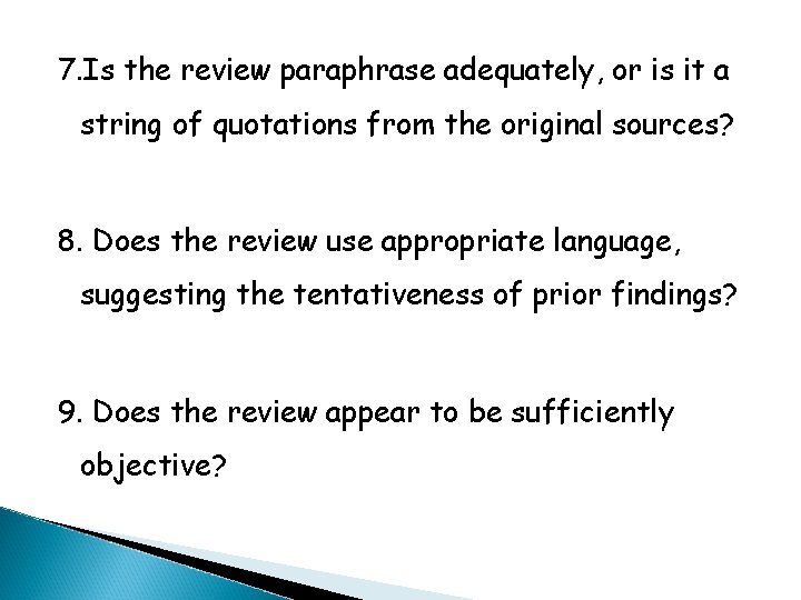 7. Is the review paraphrase adequately, or is it a string of quotations from