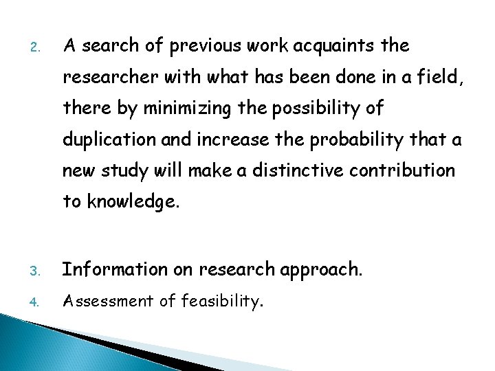 2. A search of previous work acquaints the researcher with what has been done