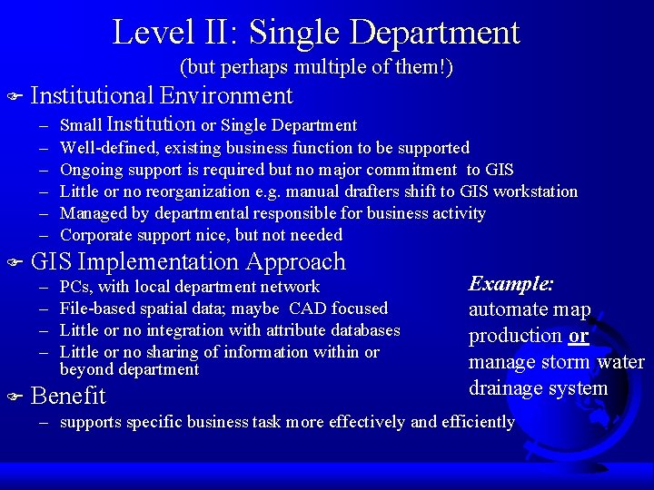 Level II: Single Department (but perhaps multiple of them!) F Institutional Environment – –