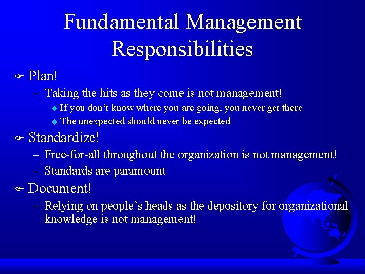 Fundamental Management Responsibilities F Plan! – Taking the hits as they come is not