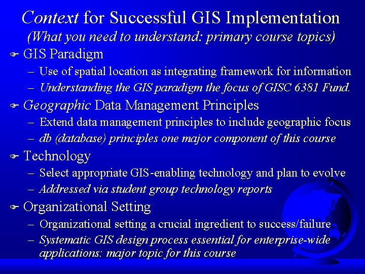 Context for Successful GIS Implementation (What you need to understand: primary course topics) F