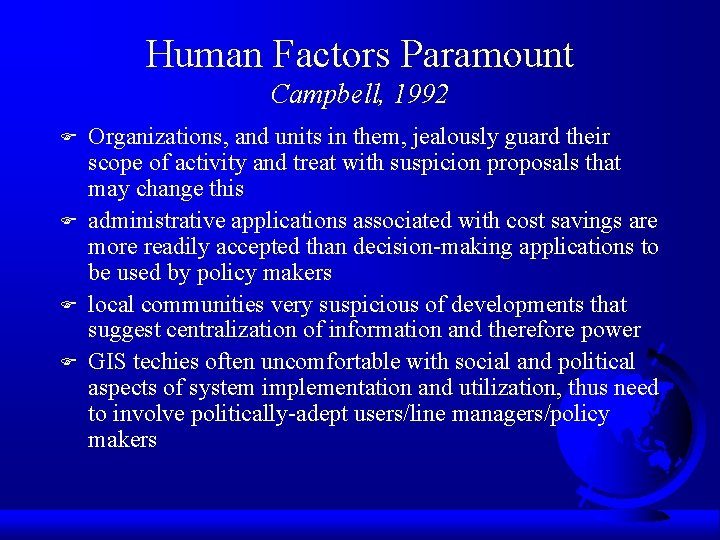 Human Factors Paramount Campbell, 1992 F F Organizations, and units in them, jealously guard