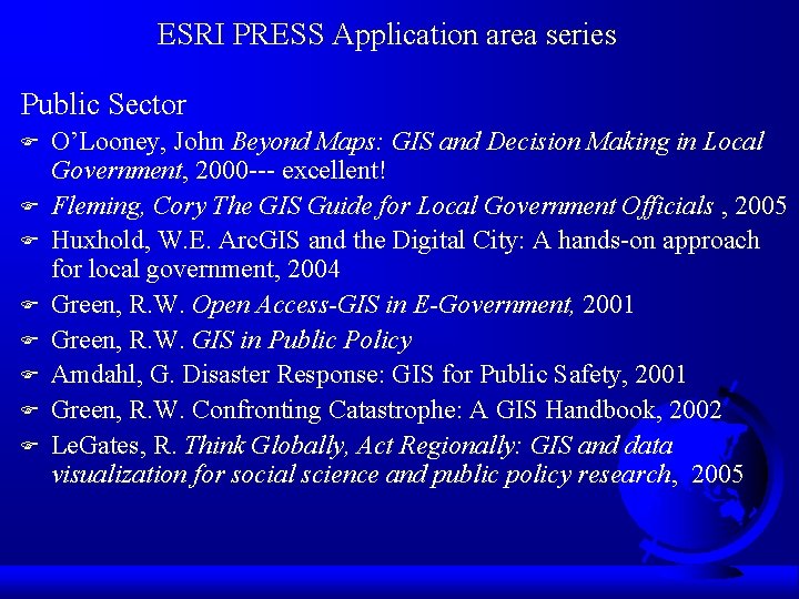 ESRI PRESS Application area series Public Sector F F F F O’Looney, John Beyond