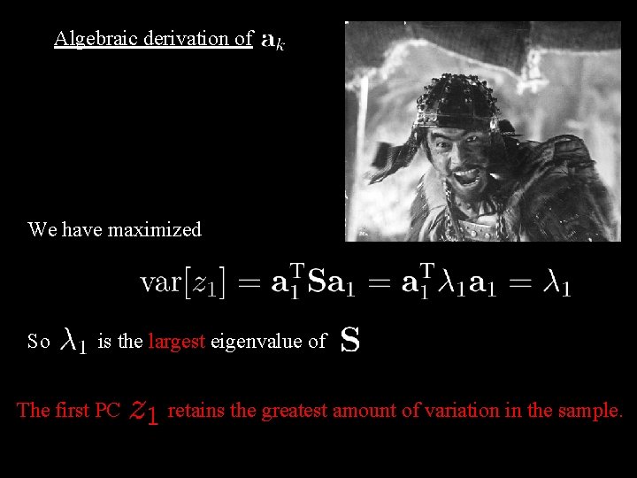Algebraic derivation of We have maximized So is the largest eigenvalue of The first