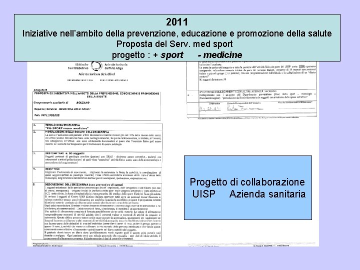 2011 Iniziative nell’ambito della prevenzione, educazione e promozione della salute Proposta del Serv. med