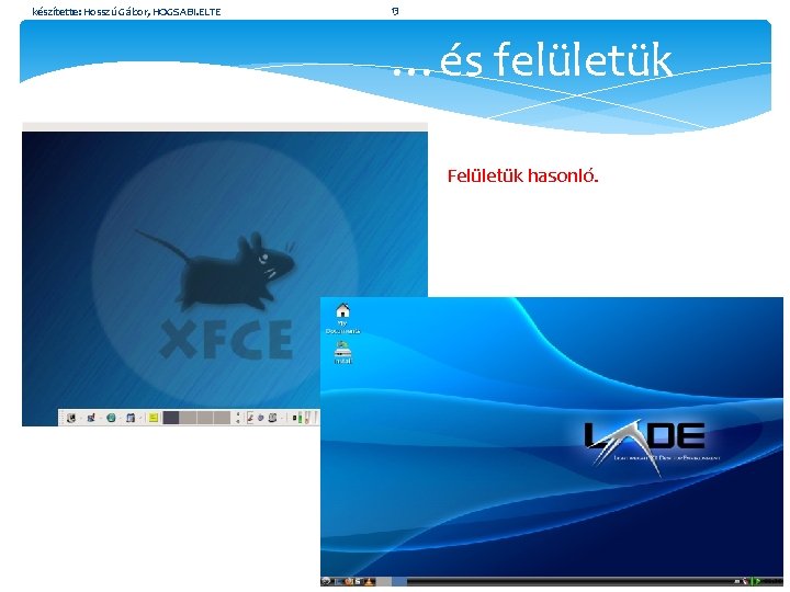 készítette: Hosszú Gábor, HOGSABI. ELTE 13 …és felületük Felületük hasonló. 