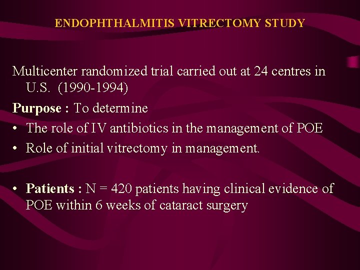 ENDOPHTHALMITIS VITRECTOMY STUDY Multicenter randomized trial carried out at 24 centres in U. S.