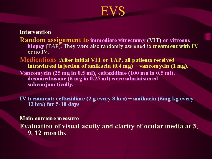 EVS Intervention Random assignment to immediate vitrectomy (VIT) or vitreous biopsy (TAP). They were
