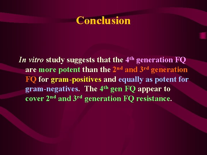 Conclusion In vitro study suggests that the 4 th generation FQ are more potent