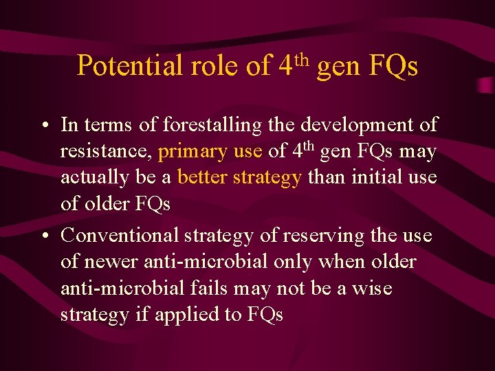 th Potential role of 4 gen FQs • In terms of forestalling the development