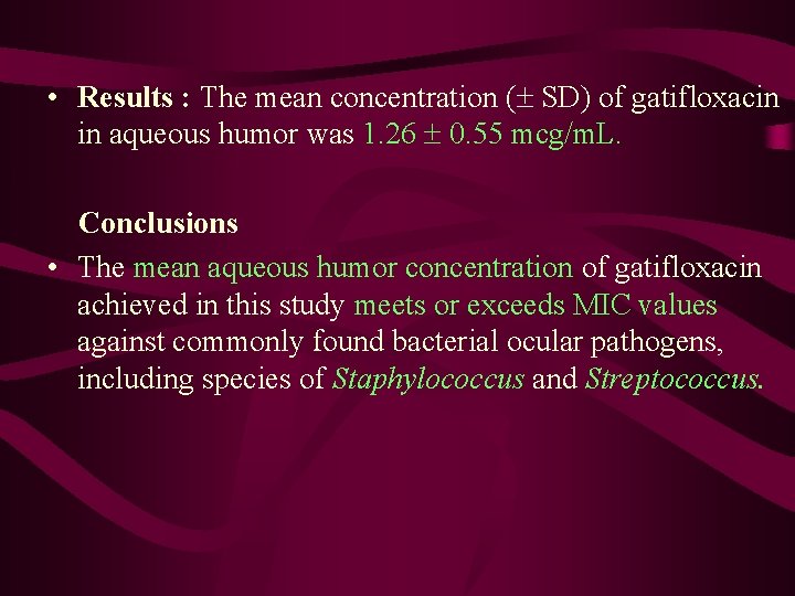  • Results : The mean concentration ( SD) of gatifloxacin in aqueous humor