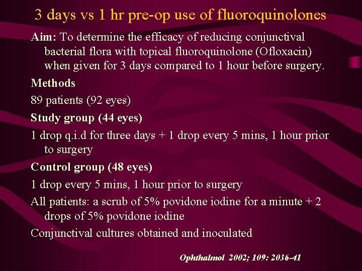 3 days vs 1 hr pre-op use of fluoroquinolones Aim: To determine the efficacy