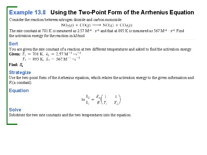 Example 13. 8 Using the Two-Point Form of the Arrhenius Equation Consider the reaction