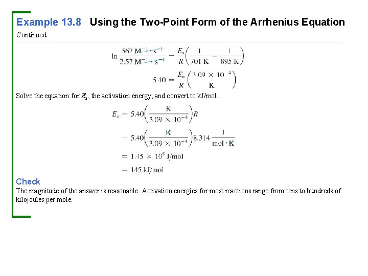 Example 13. 8 Using the Two-Point Form of the Arrhenius Equation Continued Solve the